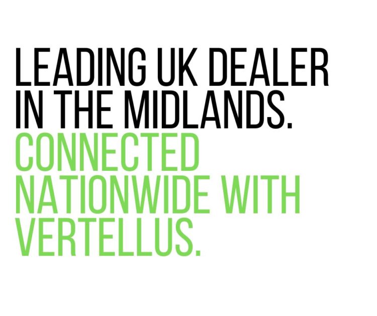 LEADING UK DEALER IN THE MIDLANDS. CONNECTED NATIONWIDE WITH VERTELLUS